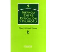 Infancia: Entre Educacion Y Filosofia