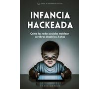 INFANCIA HACKEADA: CÓMO LAS REDES SOCIALES MOLDEAN CEREBROS DESDE LOS 3 AÑOS