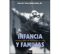 Infancia y familias: Valores y estilo de educación (6-14 años) (Fora de Col·lecció)