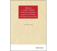Infancia Y Mundo Digital: Derechos Garantías Y Protección Frente A La