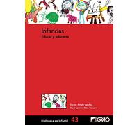 Infancias: Educar y educarse: 043 (Biblioteca Infantil (español))