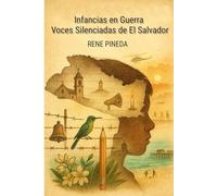 Infancias en Guerra: Voces Silenciadas de El Salvador