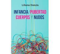 INFANCIAS, PUBERTAD, CUERPOS Y NUDOS