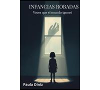 Infancias Robadas: Voces que el mundo ignoró