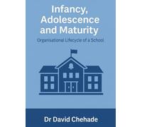 Infancy, Adolescence and Maturity: Organisational Lifecycle of a School