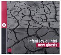 Infant Joy Quintet - Infant Joy Quintet: New Ghosts [CD]
