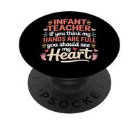 Infant Teacher Hands Full Heart Even Fuller - PopSockets PopGrip Adhesivo