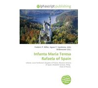 Infanta Maria Teresa Rafaela of Spain: Infante, Louis Ferdinand, Dauphin of France, Mariana Victoria of Spain, Elisabeth Farnese, Philip, Duke of Parma.