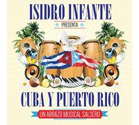 Infante,Isidro - Presenta Cuba Y Puerto Rico "un Abrazo Musical Salsero"