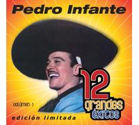Infante, Pedro - 12 Grandes Exitos 1