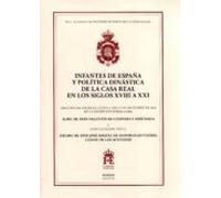 Infantes De España Y Politica Dinastica De La Casa Real En Los Siglos