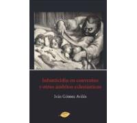 Infanticidio En Conventos Y Otros Ambitos Eclesiasticos