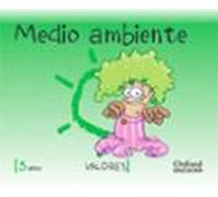 Valores 5 años. Medio Ambiente (Educacion en Valores Segunda Edición)