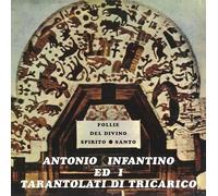 Infantino, Antonio / Ed Il Gruppo Di Tricarico - Follie Del Divino Spirito Santo