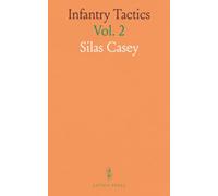 Infantry Tactics: For the Instruction, Exercise, and Man?uvres of the Soldier, a Company, Line of Skirmishers, Battalion, Brigade, or Corps D'arm?e; School of the Battalion