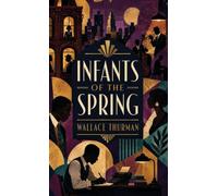 Infants of the Spring: A Harlem Renaissance Satire of Artists, Ambition, and Black Creative Life