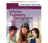 Infants Toddlers and Caregivers: A Curriculum of Respectful Responsive Relationship-Based Care and Education: 2025 Release ISE