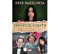 Infanzie rubate. Dalle baby star di Hollywood ai family channel: quando i genitori vendono i figli (On-Off)