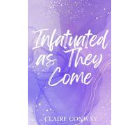 Infatuated as They Come: A Bad Boy Romance (Sinful Trilogy)
