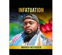 Infatuation: A Guide to Healing After a Heartbreak And Finding Purpose in life