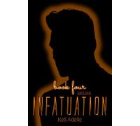 Infatuation - Book Four - Part One