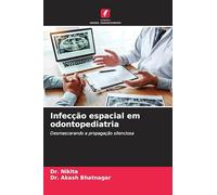 Infecção espacial em odontopediatria: Desmascarando a propagação silenciosa