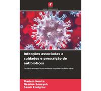 Infecções associadas a cuidados e prescrição de antibióticos: Estudo transversal num ambiente hospitalar multidisciplinar