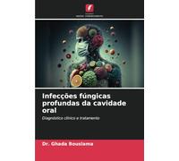 Infecções fúngicas profundas da cavidade oral: Diagnóstico clínico e tratamento