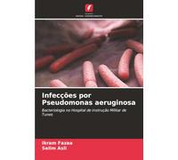 Infecções por Pseudomonas aeruginosa: Bacteriologia no Hospital de Instrução Militar de Tunes
