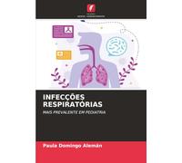 INFECÇÕES RESPIRATÓRIAS: MAIS PREVALENTE EM PEDIATRIA