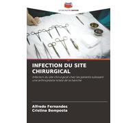 INFECTION DU SITE CHIRURGICAL: Infection du site chirurgical chez les patients subissant une arthroplastie totale de la hanche
