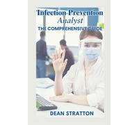 Infection Prevention Analyst - The Comprehensive Guide