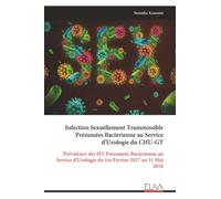 Infection Sexuellement Transmissible Présumées Bacterienne au Service d'Urologie du CHU-GT: Prévalence des IST Présumées Bacterienne au Service d'Urologie du 1er Février 2027 au 31 Mai 2018