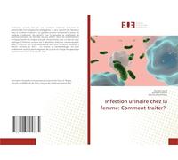 Infection urinaire chez la femme: Comment traiter?