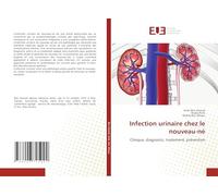 Infection urinaire chez le nouveau-né: Clinique, diagnostic, traitement, prévention