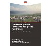 Infections par les lentivirus des petits ruminants: Diagnostic, épidémiologie et pathogenèse