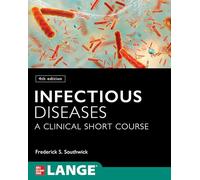 Infectious Diseases: A Clinical Short Course, 4th Edition (INTERNAL MEDICINE)