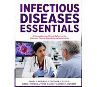Infectious Diseases Essentials: A Comprehensive Clinical Reference for Infectious Disease Specialists and Hospitalists