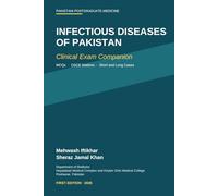 Infectious Diseases of Pakistan: Clinical Exam Companion - MCQs, OSCE Stations, Short and Long Cases (Infectious Diseases of Pakistan (Book 2 / Companion volume))