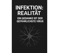 Infektion: Realität: Ein Gedanke ist der gefährlichste Virus