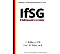 Infektionsschutzgesetz - IfSG, 11. Auflage 2026: Die Gesetze der Bundesrepublik Deutschland