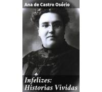 Infelizes: Historias Vividas (ebook)