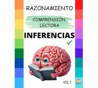 INFERENCIAS V.1: Semánticas, Pragmáticas, Sintácticas, Lógicas, Visuales...: Fortalece el pensamiento crítico, el lenguaje y la resolución de problemas. (CUADERNOS de INFERENCIAS)