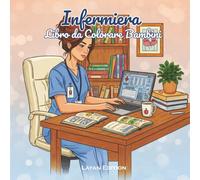 Infermiera Libro da Colorare per Bambini: Disegni su Infermieri, libro da colorare ospedale ed Eroi della Cura per Bambini dai 3 agli 8 Anni | 21,6 x 21,6 cm