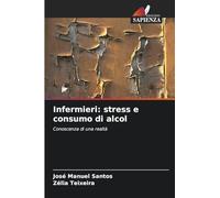 Infermieri: stress e consumo di alcol: Conoscenza di una realtà