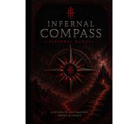 Infernal Compass: A Six-Pillar Path to Shadow Work, Desire, Discipline, and Sovereignty