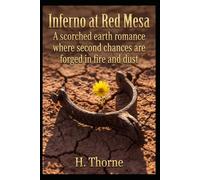 Inferno at Red Mesa: A scorched earth romance where second chances are forged in fire and dust (High Desert Desires)