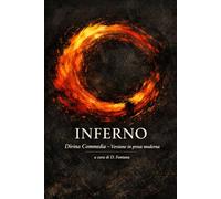 INFERNO - DIVINA COMMEDIA: UN CLASSICO IN PROSA MODERNA (I Grandi Classici in Prosa Moderna)