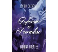 Inferno e Paradiso: Por amor bajarán al infierno, antes de vivir el paraíso: 3 (Ley del Silencio)