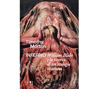 Inferno. William Blake e la ricerca di un'ecologia cristiana